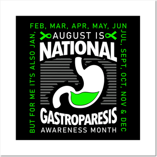 August Is Gastroparesis Month But Every Day For Me Posters and Art